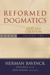 Reformed Dogmatics - God and Creation: God and Creation hind ja info | Usukirjandus, religioossed raamatud | kaup24.ee