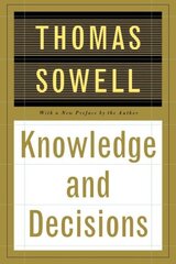 Knowledge And Decisions Revised edition цена и информация | Книги по экономике | kaup24.ee