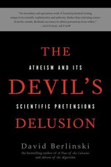 The Devil's Delusion: Atheism and its Scientific Pretensions hind ja info | Usukirjandus, religioossed raamatud | kaup24.ee