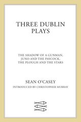 Three Dublin Plays Main, Shadow of a Gunman, Juno and the Paycock and Plough and the Stars цена и информация | Рассказы, новеллы | kaup24.ee