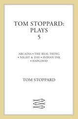 Tom Stoppard Plays 5: The Real Thing; Night & Day; Hapgood; Indian Ink; Arcadia Main, v. 5, Arcadia, Real Thing, Night and Day, Indian Ink, Hapgood hind ja info | Lühijutud, novellid | kaup24.ee