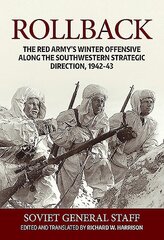 Rollback: The Red Army's Winter Offensive Along the Southwestern Strategic Direction, 1942-43 hind ja info | Ajalooraamatud | kaup24.ee