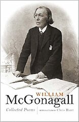 William McGonagall: Collected Poems Reprint hind ja info | Luule | kaup24.ee