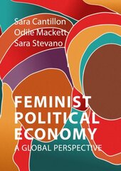 Feminist Political Economy: A Global Perspective hind ja info | Majandusalased raamatud | kaup24.ee