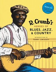 R. Crumb Heroes of Blues, Jazz & Country hind ja info | Kunstiraamatud | kaup24.ee