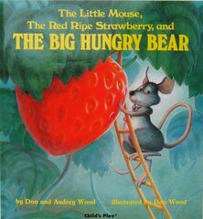 Little Mouse, the Red Ripe Strawberry, and the Big Hungry Bear hind ja info | Noortekirjandus | kaup24.ee