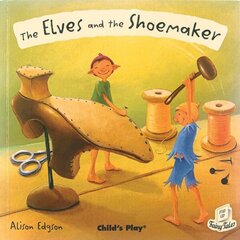 The Elves and the Shoemaker hind ja info | Väikelaste raamatud | kaup24.ee