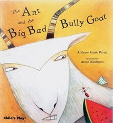 The Ant and the Big Bad Bully Goat hind ja info | Väikelaste raamatud | kaup24.ee