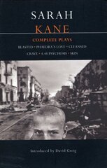 Kane: Complete Plays: Blasted; Phaedra's Love; Cleansed; Crave; 4.48 Psychosis; Skin, Blasted, Phaedra's Love, Cleansed, Crave, 4.48 Psychosis, Skin цена и информация | Рассказы, новеллы | kaup24.ee