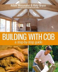 Building with Cob: A Step-by-step Guide hind ja info | Ühiskonnateemalised raamatud | kaup24.ee