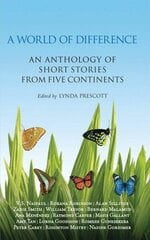 A World of Difference: An Anthology of Short Stories from Five Continents hind ja info | Lühijutud, novellid | kaup24.ee