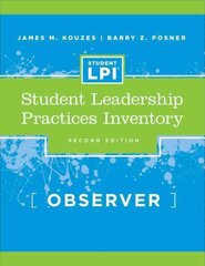 Student Leadership Practices Inventory (LPI), Observer Instrument, 2nd edition цена и информация | Книги по экономике | kaup24.ee