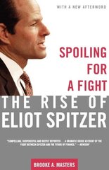 Spoiling for a Fight: The Rise of Eliot Spitzer illustrated edition цена и информация | Книги по социальным наукам | kaup24.ee