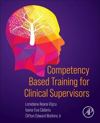 Competency Based Training for Clinical Supervisors hind ja info | Ühiskonnateemalised raamatud | kaup24.ee