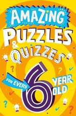 Amazing Puzzles and Quizzes for Every 6 Year Old цена и информация | Книги для подростков и молодежи | kaup24.ee