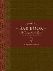 Ultimate Bar Book: The Comprehensive Guide to Over 1,000 Cocktails: (Cocktail Book, Bartender Book, Mixology Book, Mixed Drinks Recipe Book) illustrated edition hind ja info | Retseptiraamatud | kaup24.ee