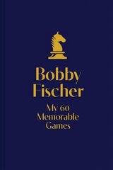 My 60 Memorable Games: chess tactics, chess strategies with Bobby Fischer hind ja info | Tervislik eluviis ja toitumine | kaup24.ee