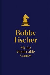 My 60 Memorable Games: chess tactics, chess strategies with Bobby Fischer цена и информация | Книги о питании и здоровом образе жизни | kaup24.ee