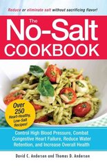 No-Salt Cookbook: Reduce or Eliminate Salt Without Sacrificing Flavor цена и информация | Книги рецептов | kaup24.ee