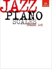 Jazz Piano Scales, Grades 1-5: Grades 1-5, Grades 1-5 hind ja info | Kunstiraamatud | kaup24.ee