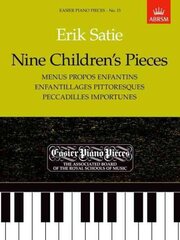 Nine Children's Pieces (Menus Propos Enfantins, Enfantillages Pittoresques, Peccadilles Importunes): Easier Piano Pieces 13 hind ja info | Kunstiraamatud | kaup24.ee