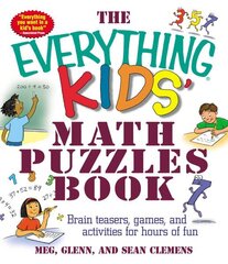 Everything Kids' Math Puzzles Book: Brain Teasers, Games, and Activities for Hours of Fun hind ja info | Tervislik eluviis ja toitumine | kaup24.ee
