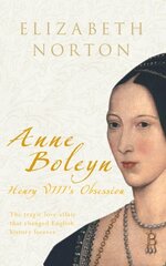 Anne Boleyn: Henry VIII's Obsession hind ja info | Elulooraamatud, biograafiad, memuaarid | kaup24.ee