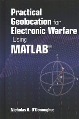 Practical Geolocation for Electronic Warfare Using MATLAB Unabridged edition hind ja info | Ühiskonnateemalised raamatud | kaup24.ee