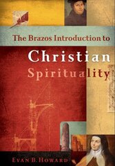 Brazos Introduction to Christian Spirituality hind ja info | Usukirjandus, religioossed raamatud | kaup24.ee