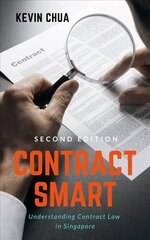 Contract Smart (2nd Edition): Understanding Contract Law in Singapore 2nd ed. цена и информация | Книги по экономике | kaup24.ee