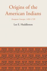 Origins of the American Indians: European Concepts, 1492-1729 цена и информация | Исторические книги | kaup24.ee
