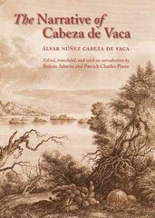 The Narrative of Cabeza de Vaca hind ja info | Elulooraamatud, biograafiad, memuaarid | kaup24.ee