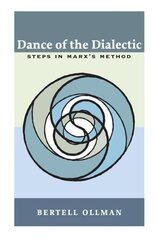 Dance of the Dialectic: STEPS IN MARX'S METHOD цена и информация | Книги по социальным наукам | kaup24.ee
