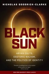 Black Sun: Aryan Cults, Esoteric Nazism, and the Politics of Identity illustrated edition цена и информация | Книги по социальным наукам | kaup24.ee