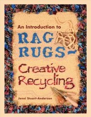 Introduction to Rag Rugs - Creative Recycling hind ja info | Kunstiraamatud | kaup24.ee