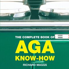 The Complete Book of Aga Know-How hind ja info | Retseptiraamatud  | kaup24.ee