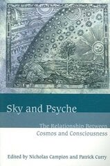 Sky and Psyche: The Relationship Between Cosmos and Consciousness annotated edition цена и информация | Исторические книги | kaup24.ee