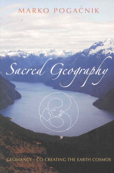 Sacred Geography: Geomancy: Co-creating the Earth Cosmos hind ja info | Eneseabiraamatud | kaup24.ee