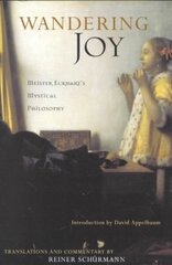 Wandering Joy: Meister Eckhart's Mystical Philosophy цена и информация | Исторические книги | kaup24.ee