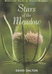 Stars of the Meadow: Medicinal Herbs as Flower Essences цена и информация | Самоучители | kaup24.ee