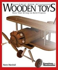 Great Book of Wooden Toys: More Than 50 Easy-to-build Projects цена и информация | Книги о питании и здоровом образе жизни | kaup24.ee