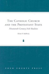 Catholic Church and the Protestant State: Nineteenth-Century Irish Realities цена и информация | Исторические книги | kaup24.ee
