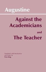 Against the Academicians and The Teacher New edition, Against the Academicians and The Teacher AND The Teacher цена и информация | Исторические книги | kaup24.ee