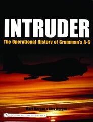 Intruder:: The erational History of Grummans A-6: The Operational History of Grumman's A-6 illustrated edition цена и информация | Путеводители, путешествия | kaup24.ee