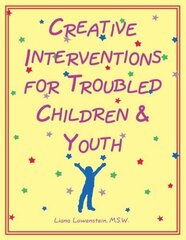 Creative Interventions for Troubled Children & Youth hind ja info | Ühiskonnateemalised raamatud | kaup24.ee