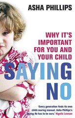 Saying No: Why it's Important for You and Your Child hind ja info | Eneseabiraamatud | kaup24.ee