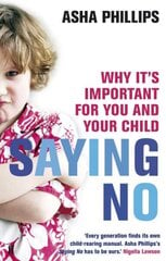 Saying No: Why it's Important for You and Your Child hind ja info | Eneseabiraamatud | kaup24.ee