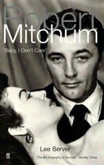 Robert Mitchum: Baby, I Don't Care цена и информация | Книги об искусстве | kaup24.ee