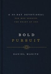 Bold Pursuit: A 90- Day Devotional for Men Seeking the Heart of God hind ja info | Usukirjandus, religioossed raamatud | kaup24.ee