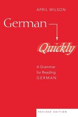 German Quickly: A Grammar for Reading German 6th Revised edition цена и информация | Пособия по изучению иностранных языков | kaup24.ee